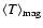 $\langle T \rangle_{\rm mag}$