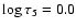 $\log\tau_5=0.0$