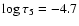 $\log\tau_5=-4.7$