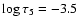 $\log\tau_5=-3.5$