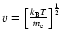 $v = \left[\frac{k_{\rm B} T}{m_{\rm e}}\right]^\frac{1}{2}$