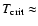 $T_{\rm crit} \approx$