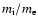 $m_{\rm i}/m_{\rm e}$