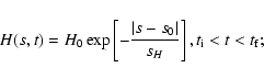 \begin{displaymath}%
H(s,t) = H_0 \exp\left[-\frac{\vert s-s_0\vert}{s_H}\right], t_{\rm i} < t < t_{\rm f};
\end{displaymath}