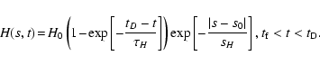 \begin{displaymath}%
H(s,t) \!=\! H_0 \left(1\!-\!\exp\left[-\frac{t_D - t}{\tau...
...frac{\vert s-s_0\vert}{s_H}\right], t_{\rm f} < t < t_{\rm D}.
\end{displaymath}