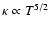 $\kappa \propto T^{5/2}$