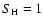 $S_{\rm {H}}=1$