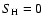$S_{\rm H}=0$