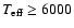 $T_{\rm eff}\ge 6000$