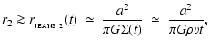 $\displaystyle r_{2} \ga r_{_{\rm JEANS~2}}(t) ~\simeq~ \frac{a^2}{\pi G \Sigma(t)} ~\simeq~ \frac{a^2}{\pi G \rho v t} ,$