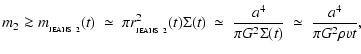 $\displaystyle m_{2} \ga m_{_{\rm JEANS~2}}(t) ~\simeq~ \pi r_{_{\rm JEANS~2}}^2...
... ~\simeq~ \frac{a^4}{\pi G^2 \Sigma(t)} ~\simeq~ \frac{a^4}{\pi G^2 \rho v t} ,$