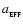 $a_{_{\rm EFF}}$