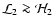 ${\cal L}_{2} \ga {\cal H}_{2}$