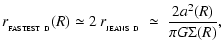 $\displaystyle r_{_{\rm FASTEST~D}}(R)\simeq2~r_{_{\rm JEANS~D}}\;\simeq\;\frac{2 a^2(R)}{\pi G \Sigma(R)},$