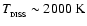 $T_{_{\rm DISS}} \sim 2000~{\rm K}$