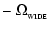$\displaystyle -~\Omega_{_{\rm WIDE}}$