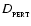 $D_{_{\rm PERT}}$