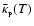 $\bar{\kappa}_{_{\rm P}}(T)$