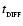 $t_{_{\rm DIFF}}$