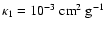$\kappa_{1} = 10^{-3}~{\rm cm}^2~{\rm g}^{-1}$