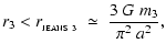 $\displaystyle r_{3} < r_{_{\rm JEANS~3}} \;\simeq\;
\frac{3~G~m_{3}}{\pi^2~a^2} ,$