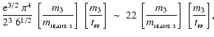 $\displaystyle \frac{{\rm e}^{3/2}~\pi^4}{2^3~6^{1/2}}~\left[\frac{m_{3}}{m_{_{\...
...rac{m_{3}}{m_{_{\rm JEANS~3}}}\right]~\left[\frac{m_{3}}{t_{_{\rm FF}}}\right],$