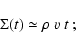 \begin{displaymath}
\Sigma(t) \simeq \rho~v~t ~;
\end{displaymath}