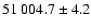 $51~004.7\pm4.2$