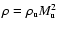 $\rho
= \rho_{{\rm u}} M_{{\rm u}}^{2}$