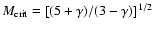 $M_{{\rm crit}} = [(5+\gamma) / (3-\gamma)]^{1/2}$