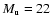 $M_{{\rm u}}=22$