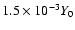 $1.5 \times 10^{-3} {Y}_{{\rm0}}$