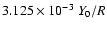 $3.125 \times 10^{-3}~{Y}_{{\rm0}} / {R}$