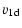 $\displaystyle v_{{\rm 1d}}$