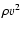$\rho v^{2}$