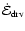 $\dot{\cal
E}_{{\rm drv}}$
