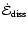 $\dot{\cal E}_{{\rm diss}}$