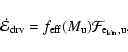 \begin{displaymath}\dot{\cal E}_{{\rm drv}} = f_{{\rm eff}}(M_{{\rm u}}){\cal F}_{{\rm e_{{\rm kin}},u}}.
\end{displaymath}