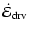 $\displaystyle \dot{\cal E}_{{\rm drv}}$