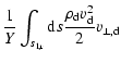 $\displaystyle \frac{1}{{Y}}\int_{s_{{\rm l,r}}} {\rm d}s
\frac{\rho_{{\rm d}} v_{{\rm d}}^{2}}{2}
v_{{\rm\perp,d}}$