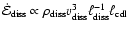 $\dot{\cal E}_{{\rm diss}} \propto
\rho_{{\rm diss}} v_{{\rm diss}}^{3} \ell_{{\rm diss}}^{-1}
\ell_{{\rm cdl}}$