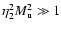$\eta_{{\rm 2}}^{2}
M_{{\rm u}}^{2} \gg 1$