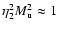 $\eta_{{\rm 2}}^{2}
M_{{\rm u}}^{2} \approx 1$