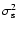 $\sigma_{{\rm s}}^{2}$