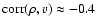 ${\rm corr}(\rho,v) \approx -0.4$