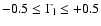 $-0.5 \le \Gamma _{{\rm l}} \le +0.5$