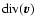 ${\rm div}(\vec{v})$