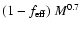 $(1-f_{{\rm eff}})~M^{0.7}$