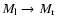 $M_{{\rm l}} \rightarrow M_{{\rm r}}$