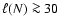 $\ell( N ) \ga 30$